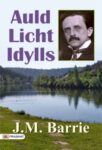 Auld Licht Idylls by J. M. Barrie
