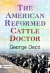 The American Reformed Cattle Doctor by George Dadd