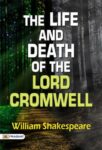 The Life and Death of the Lord Cromwell by William Shakespeare