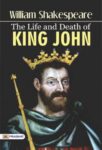 The Life and Death of King John by William Shakespeare
