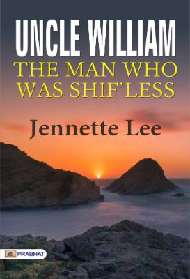 9788184307038.jpg Uncle William The Man Who Was Shif'less by Jennette Lee - Image 1
