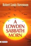 A Lowden Sabbath Morn by Robert Louis Stevenson