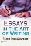 Essays in the Art of Writing by Robert Louis Stevenson