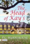 The Head of Kay's by P. G. Wodehouse