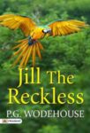Jill the Reckless by P. G. Wodehouse