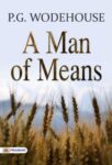 A Man of Means by P. G. Wodehouse