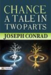 Chance A Tale in Two Parts by Joseph Conrad