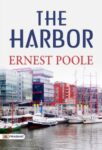 The Harbor by Ernest Poole