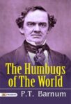 The Humbugs of The World by Barnum, P. T.