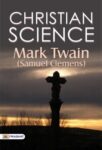 Christian Science by Twain, Mark (Samuel Clemens)