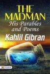 The Madman - His Parables and Poems by Gibran, Kahlil