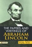 The Papers and Writings of Abraham Lincoln,  Vol-VII by Abraham Lincoln