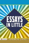 Essays in Little by Andrew Lang