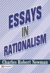 Essays in Rationalism by Charles Robert Newman
