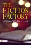 The Fiction Factory by William Wallace Cook