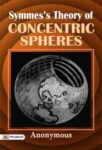 Symmes's Theory of Concentric Spheres by Anonymous