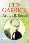 Guy Garrick by Arthur B. Reeve