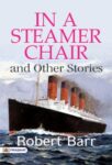 In a Steamer Chair, and Other Stories by Robert Barr