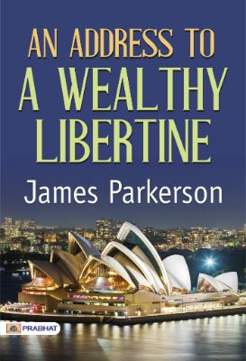 An Address to a Wealthy Libertine by James Parkerson
