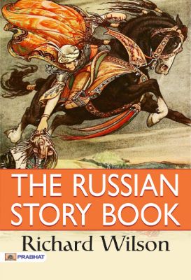 The Russian Story Book by Richard Wilson
