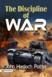 The Discipline of War by John Hasloch Potter