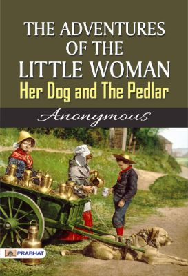 9788184307295.jpg The Adventures of the Little Woman, Her Dog and the Pedlar by Anonymous - Image 1