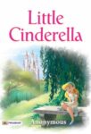 Little Cinderella by Anonymous
