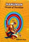 Hanuman : Ocean of Devotion by Rajendra Arun