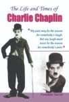 The Life and Times of Charlie Chaplin by Nandini Saraf