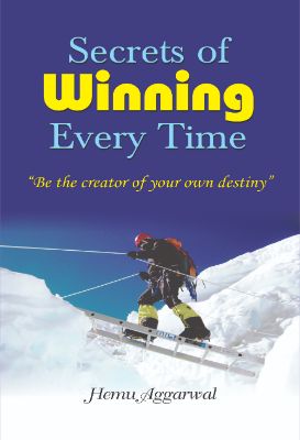 Secrets of Winning Every Time by Hemu Aggarwal