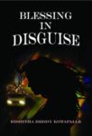 Blessing in Disguise by Rishitha Reddy  Kotapalle