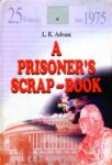 A Prisoner S Scrap-Book by L.K. Advani