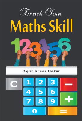 Enrich Your Maths Skill by Rajesh Kumar Thakur