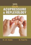 101 Questions on Acupressure and Reflexology by Dr Ak Saxena / Dr Preeti Pai