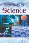 Dictionary of Science by Bhawani Kumar