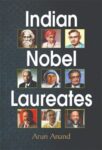 Indian Nobel Laureates by Arun Anand