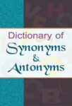 Dictionary of Synonyms & Antonyms by Anil Mishra