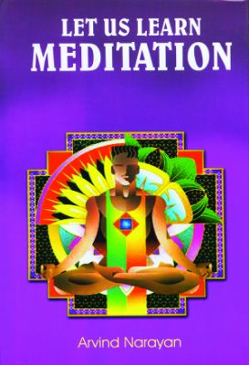 Let Us Learn Meditation by Arvind Narayan