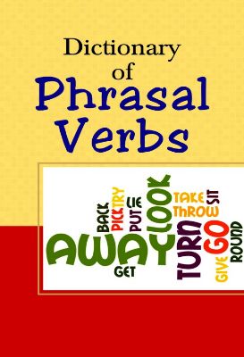 Dictionary of Phrasal Verbs by Najmussehar