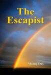 The Escapist by Manoj Das