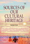 Sources of Our Cultural Heritage by Suresh Soni