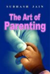 The Art of Parenting by Subhash Jain