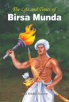 The Life and Times of Birsa Munda by Kunwar, Gopi Krishna