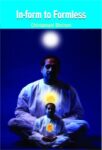 In-Form to Formless by Chintamani Shriram