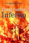 The Great Indian Inferno by P V Jaganmohan