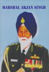 Marshal Arjan Singh by Manish Kumar 'Santosh'