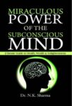 Miraculous Power of Subconscious Mind by Dr. N.K. Sharma