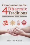 Compassion in the 4 Dharmic Traditions by Ed. Ved P. Nanda