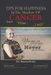 Tips for Happiness in the Shadow of Cancer by Dr. Meenu Walia