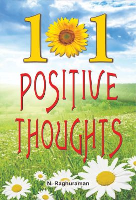 101 Positive Thoughts by N.Raghuraman